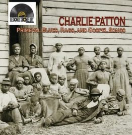 Charlie Patton - Primeval Blues Rags & Gospel Songs (RSD 2026)