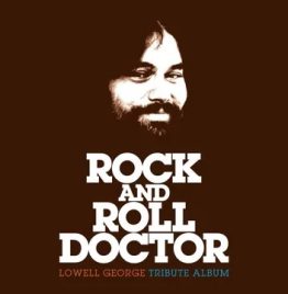 Various Artists - Rock & Roll Doctor - Lowell George Tribute Album (2LP/Etched Vinyl) (RSD 2026) Various Artists - Rock & Roll Doctor - Lowell George Tribute Album (2LP/Etched Vinyl) (RSD 2026)