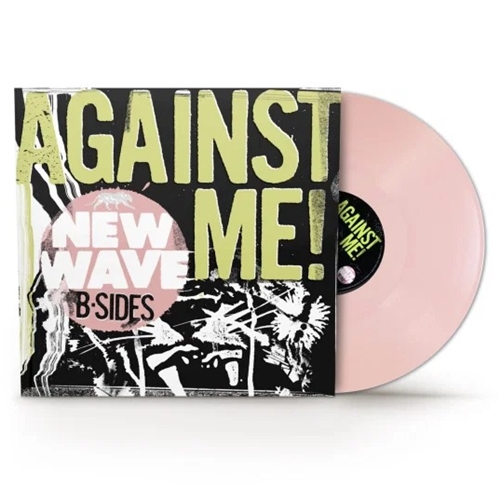 Against Me! - New Wave B-Sides (Pink Vinyl) (RSD 2026) Against Me! - New Wave B-Sides (Pink Vinyl) (RSD 2026)