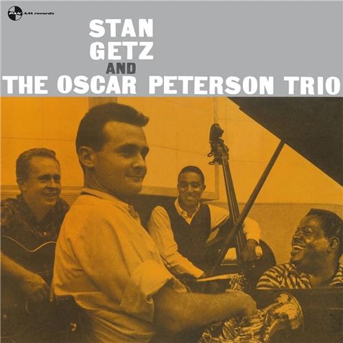 Stan Getz, Oscar Peterson - Stan Getz And The Oscar Peterson Trio