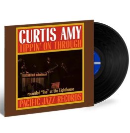 Curtis Amy - Tippin On Through (Blue Note Tone Poet Edition) Curtis Amy - Tippin On Through (Blue Note Tone Poet Edition)