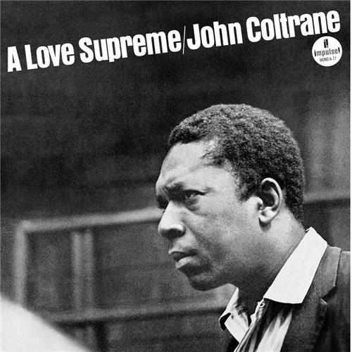 John Coltrane - A Love Supreme (Monophonic Edition) John Coltrane - A Love Supreme (Monophonic Edition)